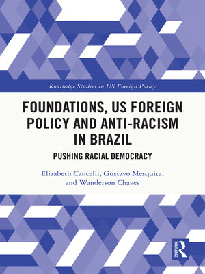 cover image of Foundations, US Foreign Policy and Anti-Racism in Brazil